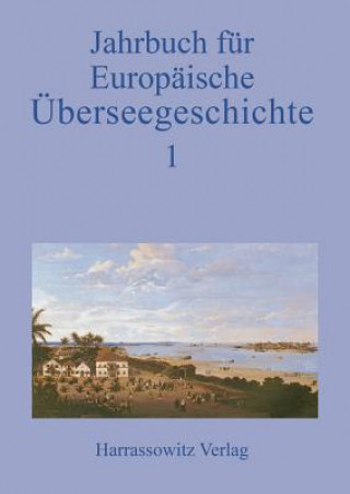 Книга Jahrbuch für Europäische Überseegeschichte. Bd.1 Markus A. Denzel