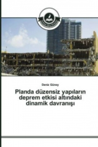 Kniha Planda düzensiz yap_lar_n deprem etkisi alt_ndaki dinamik davran_s_ Deniz Güney