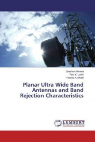 Könyv Planar Ultra Wide Band Antennas and Band Rejection Characteristics Zeeshan Ahmed