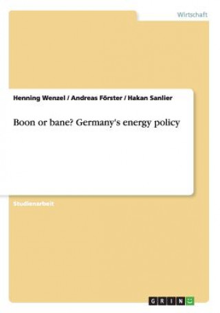 Carte Boon or bane? Germany's energy policy Andreas Forster