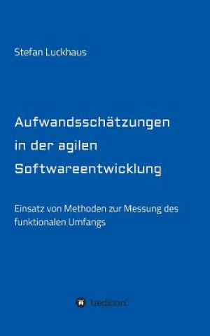 Книга Aufwandsschatzungen in der agilen Softwareentwicklung Stefan Luckhaus