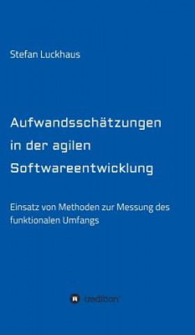 Книга Aufwandsschatzungen in der agilen Softwareentwicklung Stefan Luckhaus