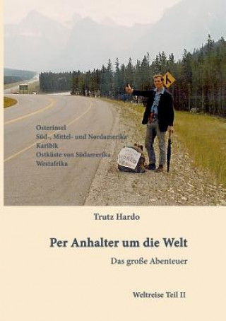 Kniha Per Anhalter um die Welt Trutz Hardo