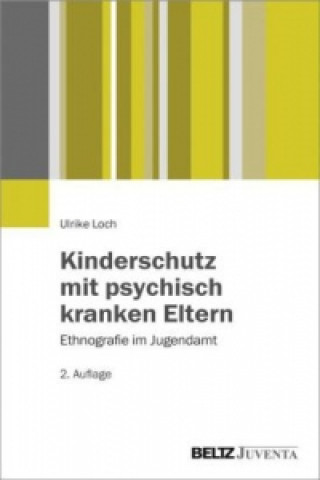 Kniha Kinderschutz mit psychisch kranken Eltern Ulrike Loch