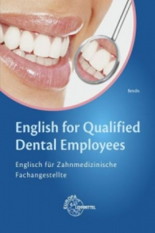 Knjiga English for Qualified Dental Employees Heinz Bendix