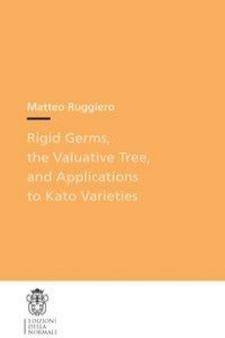 Книга Rigid Germs, the Valuative Tree, and Applications to Kato Varieties Matteo Ruggiero