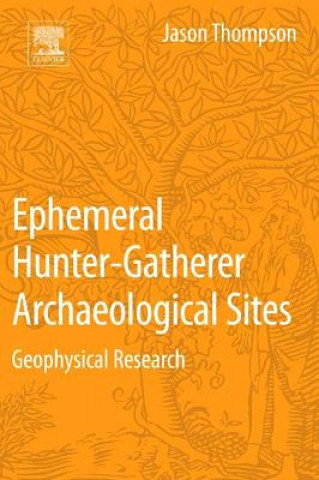 Könyv Ephemeral Hunter-Gatherer Archaeological Sites Jason Thompson
