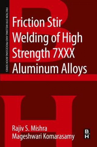Книга Friction Stir Welding of High Strength 7XXX Aluminum Alloys Rajiv Mishra