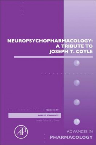 Könyv Neuropsychopharmacology: A Tribute to Joseph T. Coyle Robert Schwarcz