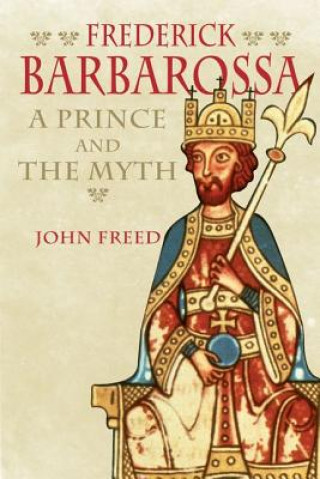 Carte Frederick Barbarossa John Freed