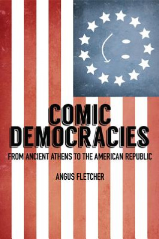 Книга Comic Democracies Angus Fletcher