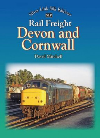 Knjiga Rail Freight in Devon and Cornwall David Mitchell