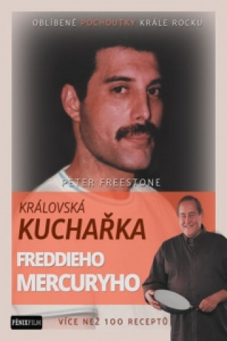Kniha Královská kuchařka Freddieho Mercuryho Peter Freestone