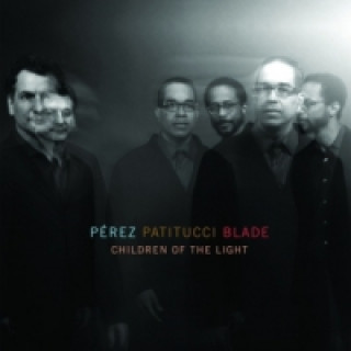 Audio Children Of The Light, 1 Audio-CD Perez/Patitucci/Blade