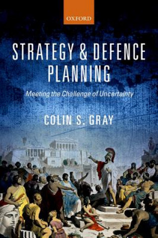 Knjiga Strategy and Defence Planning Colin S. Gray