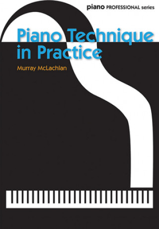 Kniha Piano Technique in Practice Murray McLachlan