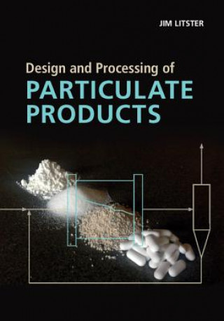 Knjiga Design and Processing of Particulate Products Jim Litster