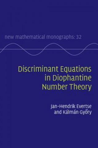 Kniha Discriminant Equations in Diophantine Number Theory Jan-Hendrik Evertse