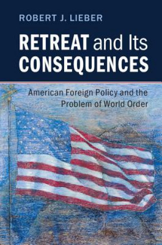 Könyv Retreat and its Consequences Robert J. Lieber