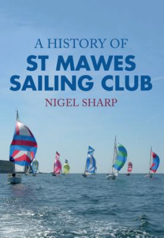 Kniha History of St Mawes Sailing Club Nigel Sharp