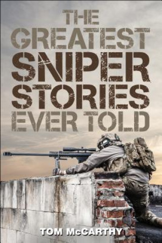 Livre Greatest Sniper Stories Ever Told Tom McCarthy