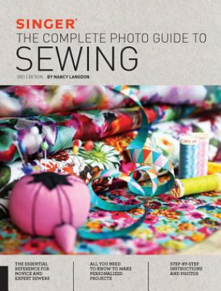 Carte Singer: The Complete Photo Guide to Sewing, 3rd Edition Nancy J. S. Langdon