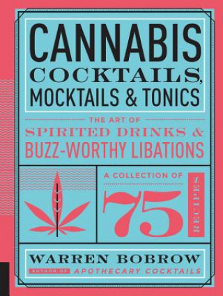 Книга Cannabis Cocktails, Mocktails & Tonics Warren Bobrow
