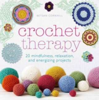 Kniha Crochet Therapy Betsan Corkhill
