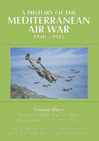 Kniha History of the Mediterranean Air War, 1940-1945 Christopher Shores