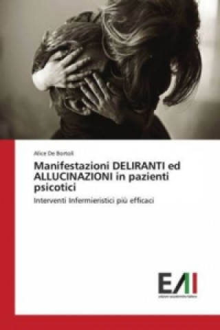 Book Manifestazioni DELIRANTI ed ALLUCINAZIONI in pazienti psicotici Alice De Bortoli