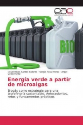 Knjiga Energía verde a partir de microalgas David Ulises Santos Ballardo