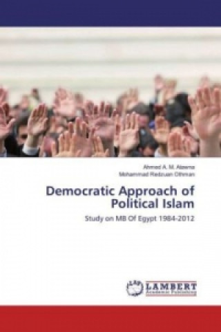 Könyv Democratic Approach of Political Islam Ahmed A. M. Atawna