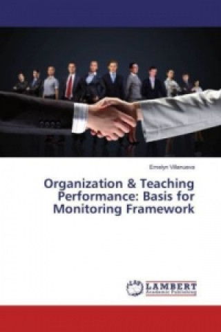 Książka Organization & Teaching Performance: Basis for Monitoring Framework Emelyn Villanueva