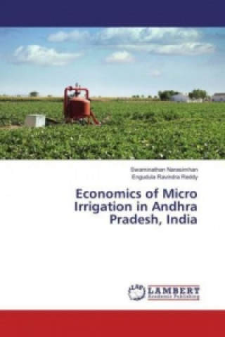 Kniha Economics of Micro Irrigation in Andhra Pradesh, India Swaminathan Narasimhan