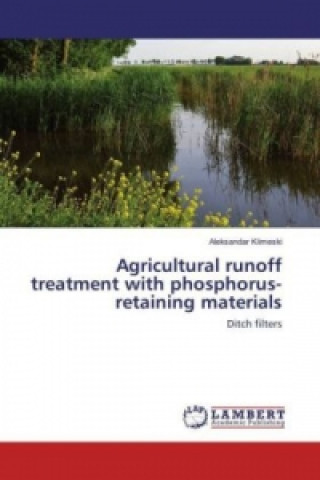 Kniha Agricultural runoff treatment with phosphorus-retaining materials Aleksandar Klimeski