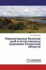 Könyv Parazitarnye bolezni ryb v estestvennyh vodoemah Ryazanskoj oblasti Tat'yana Sergeevna