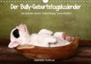 Calendar/Diary Der Bully-Geburtstagskalender - nie wieder einen Geburtstag "verschlafen"... (Wandkalender immerwährend DIN A4 quer) Jeanette Hutfluss