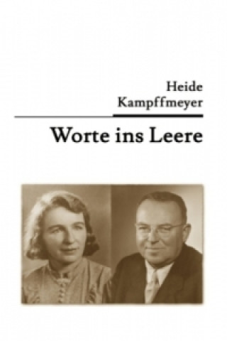 Könyv Worte ins Leere Heide Kampffmeyer