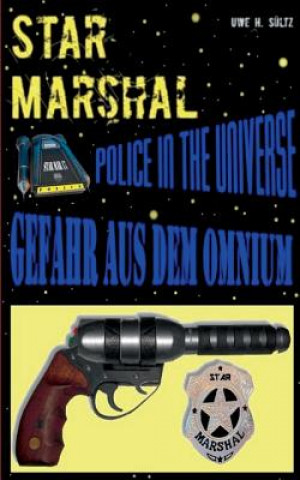 Carte Star Marshal - Police in the Universe - Gefahr aus dem Omnium Uwe H Sultz