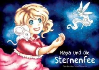 Kniha Maya und die Sternenfee Frederike Weißmann