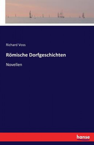 Könyv Roemische Dorfgeschichten Richard Voss
