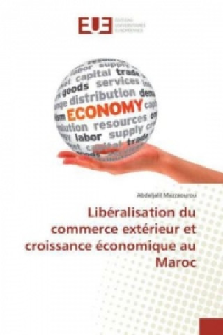 Kniha Libéralisation du commerce extérieur et croissance économique au Maroc Abdeljalil Mazzaourou