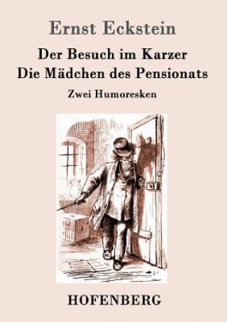 Kniha Besuch im Karzer / Die Madchen des Pensionats Ernst Eckstein
