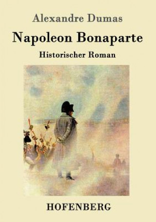Könyv Napoleon Bonaparte Alexandre Dumas (Pere)