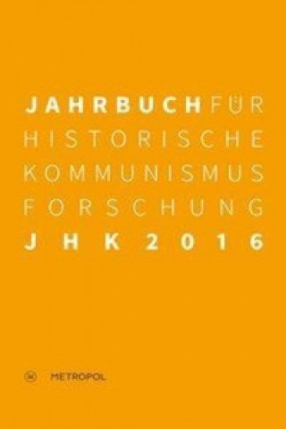Könyv Jahrbuch für Historische Kommunismusforschung 2016 Ulrich Mählert