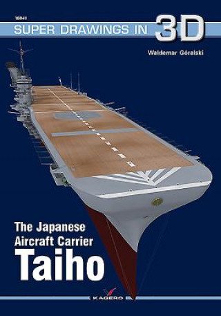 Kniha Japanese Aircraft Carrier Taiho Waldemar Góralski