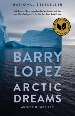 Книга Arctic Dreams Barry Holstun Lopez