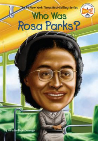 Könyv Who Was Rosa Parks? Yona Zeldis McDonough