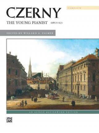 Könyv Czerny -- The Young Pianist, Op. 823 (Complete) Ruby T Palmer