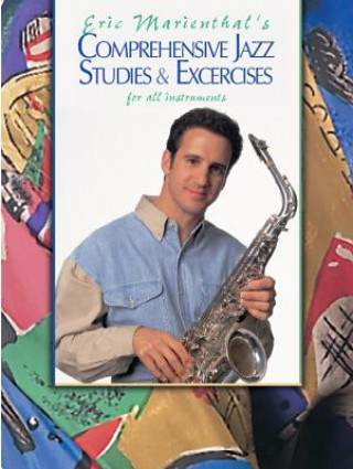 Kniha Comprehensive Jazz Studies & Exercises Eric Marienthal